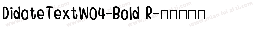 DidoteTextW04-Bold R字体转换